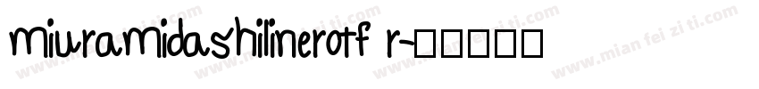 miuramidashilinerotf r字体转换
